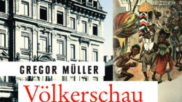 Buchcover des Romans "Völkerschau" von Gregor Müller wo ein Gründerzeithaus und eine Litfassäule zu sehen sind.